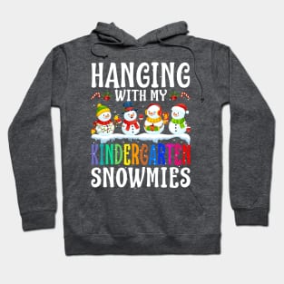 Hanging With My Kindergarten Snowmies Teacher Chri Hoodie